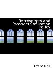 Retrospects and Prospects of Indian Policy,1117106195,9781117106199