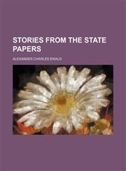 Stories From the State Papers,1154259560,9781154259568
