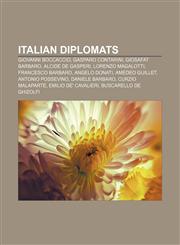 Italian diplomats Giovanni Boccaccio, Gasparo Contarini, Giosafat Barbaro, Alcide De Gasperi, Lorenzo Magalotti, Francesco Barbaro,1157107117,9781157107118