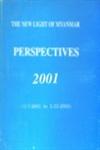 Perspectives 2001 : The New Light of Myanmar (1-7-2001 to 1-12-2001) 1st Edition