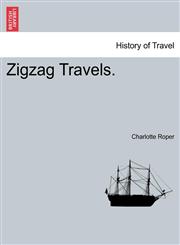 Zigzag Travels.,1241499292,9781241499297