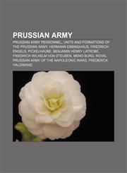 Prussian Army Prussian Army personnel, Units and formations of the Prussian Army, Hermann Ebbinghaus, Friedrich Engels, Pickelhaube,1156678846,9781156678848