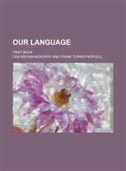 Our language; First book,1236914643,9781236914644