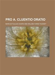 Pro A. Cluentio Oratio,1234088843,9781234088842