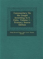 Commentary on the Gospel According to S. John, Volume 1 - Primary Source Edition,1294648101,9781294648109