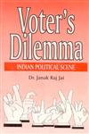 Voter's Dilemma Indian Political Scene 1st Edition,8186030654,9788186030653
