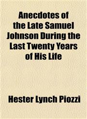 Anecdotes of the Late Samuel Johnson During the Last Twenty Years of His Life,1151886173,9781151886170
