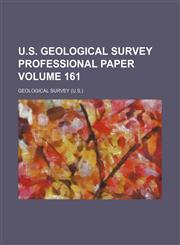 U.S. Geological Survey professional paper Volume 161,1156147409,9781156147405