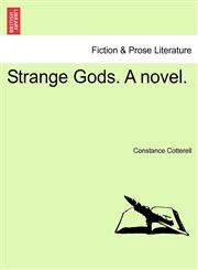 Strange Gods. a Novel.,1240886926,9781240886920
