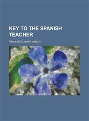 Key to the Spanish teacher,1230143122,9781230143125