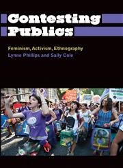 Contesting Publics Feminism, Activism, Ethnography,0745332846,9780745332840