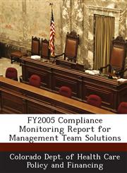 FY2005 Compliance Monitoring Report for Management Team Solutions,1288827334,9781288827336