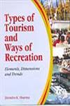 Types of Tourism and Ways of Recreation Elements, Dimensions and Trends 1st Edition,8184570961,9788184570960