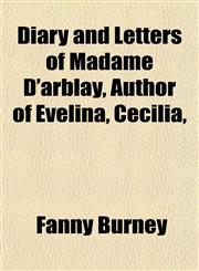 Diary and Letters of Madame D'arblay, Author of Evelina, Cecilia,,1152025627,9781152025622