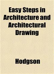 Easy Steps in Architecture and Architectural Drawing,1152639153,9781152639157