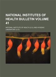 National Institutes of Health bulletin Volume 41,1130277542,9781130277548