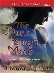 The Dark King's Mate [Paranormal Protection Unit 8] (Siren Publishing Allure),1627400621,9781627400626