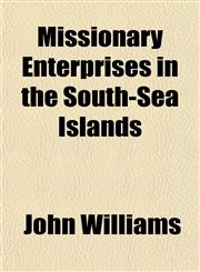 Missionary Enterprises in the South-Sea Islands,115241917X,9781152419179
