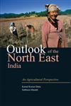 Outlook of the North East India An Agricultural Perspective,8171888968,9788171888962