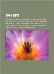 1998 EPs Six the Hard Way, Ice Hockey Hair, Quantity Is Job 1, The OMD Singles, Airbag | How Am I Driving?, Mosquito Control,1155900707,9781155900704