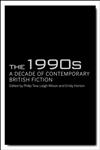 The 1990s A Decade of Contemporary British Fiction,1441172580,9781441172587