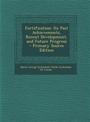 Fortification Its Past Achievements, Recent Development, and Future Progress - Primary Source Edition,1294522752,9781294522751