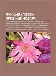 Munitsypalitety provintsiï Novara Spysok munitsypalitetiv provintsiï Novara, Fara-Novareze, Kameri, Karpinʹyano-Seziya, Orta-San-Dzhulio,123384721X,9781233847211