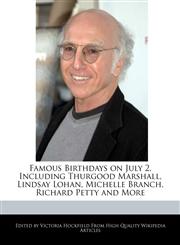 Famous Birthdays on July 2, Including Thurgood Marshall, Lindsay Lohan, Michelle Branch, Richard Petty and More,1241036195,9781241036195
