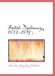 British Diplomacy, 1813-1815;,1116771764,9781116771763
