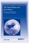 The Outer Planets and their Moons Comparative Studies of the Outer Planets prior to the Exploration of the Saturn System by Cassini-Huygens 1st Edition,1402033621,9781402033629