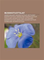 Musiikkituottajat Argentiinalaiset musiikkituottajat, Brittiläiset musiikkituottajat, Kanadalaiset musiikkituottajat,1233340794,9781233340798