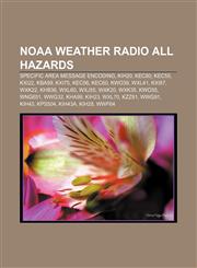 NOAA Weather Radio All Hazards Specific Area Message Encoding, KIH20, KEC80, KEC55, KXI22, KBA99, KXI75, KEC56, KEC60, KWO39, WXL41, KXI87,1155465539,9781155465531