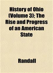 History of Ohio (Volume 3); The Rise and Progress of an American State,1152835009,9781152835009