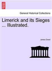 Limerick and its Sieges ... Illustrated.,1241102848,9781241102845