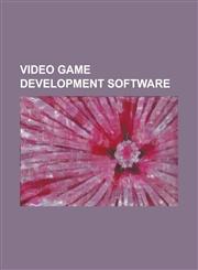 Video Game Development Software 3D Construction Kit, 3D Construction Kit II, 3D Rad, Adventure Construction Set, Adventure Definition Language, Adven,1156084172,9781156084175