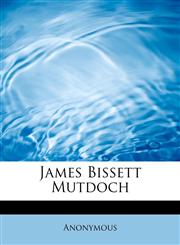 James Bissett Mutdoch,1241635498,9781241635497