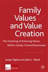 Family Values and Value Creation The Fostering of Enduring Values Within Family-Owned Businesses,0230212190,9780230212190