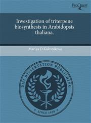 Investigation of triterpene biosynthesis in Arabidopsis thaliana.,1243616709,9781243616708