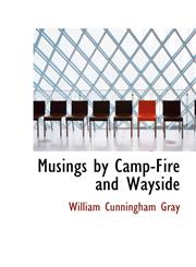 Musings by Camp-Fire and Wayside,1115346407,9781115346405