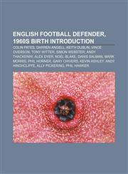 English football defender, 1960s birth Introduction Colin Pates, Darren Angell, Keith Dublin, Vince Overson, Tony Witter, Simon Webster,1155931408,9781155931401