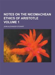 Notes on the Nicomachean Ethics of Aristotle Volume 1,1230452702,9781230452708