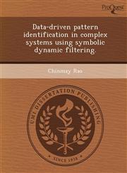 Data-driven pattern identification in complex systems using symbolic dynamic filtering.,1249887186,9781249887188