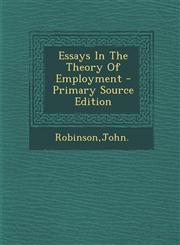 Essays in the Theory of Employment - Primary Source Edition,1295542250,9781295542253
