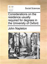 Considerations on the residence usually required for degrees in the University of Oxford.,1170612059,9781170612057