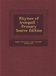 Rhymes of Ironquill - Primary Source Edition,1287713548,9781287713548