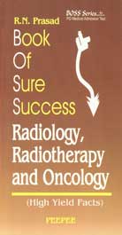 Book of Sure Success Radiology, Radiotherapy and Oncology [High Yield Facts] 1st Edition,8188867659,9788188867653