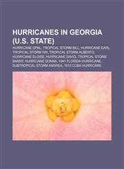 Hurricanes in Georgia (U.S. state) Hurricane Opal, Tropical Storm Bill, Hurricane Earl, Tropical Storm Fay, Tropical Storm Alberto,1233156977,9781233156979
