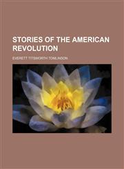 Stories of the American Revolution (Volume 2),1458975266,9781458975263