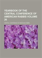 Yearbook of the Central Conference of American Rabbis Volume 26,145900955X,9781459009554