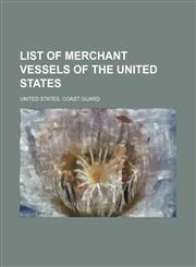 List of merchant vessels of the United States,1236475615,9781236475619
